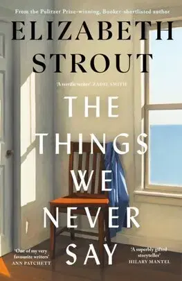 Svetová beletria The Things We Never Say - Elizabeth Stroutová