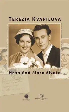 Biografie - ostatné Hraničná čiara života - Terézia Kvapilová