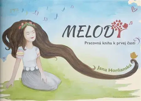 Hudba - noty, spevníky, príručky Melody. Pracovná kniha k prvej časti - Jana Horňanská