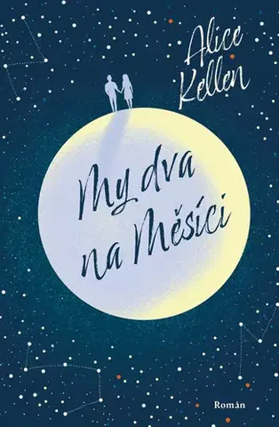 Romantická beletria My dva na Měsíci - Alice Kellen