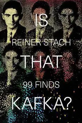 Literatúra Is that Kafka? - 99 Finds - Reiner Stach,Kurt Beals