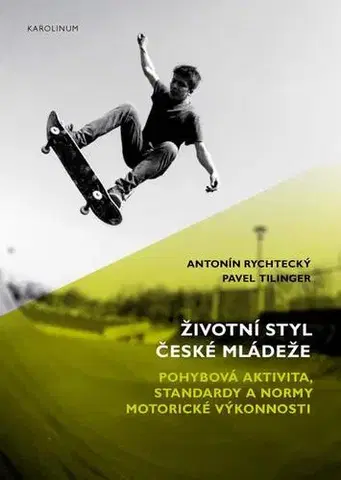 Sociológia, etnológia Životní styl české mládeže - Antonín Rychtecký,Pavel Tilinger