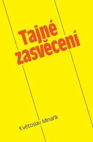 Ezoterika - ostatné Tajné zasvěcení - Květoslav Minařík
