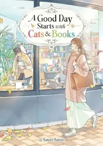Beletria - ostatné A Good Day Starts with Cats and Books (Light Novel) - Satori Satori
