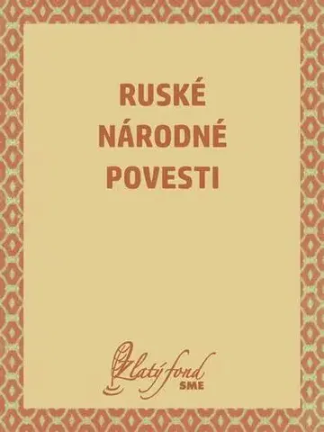 Romantická beletria Ruské národné povesti - Neznámy autor