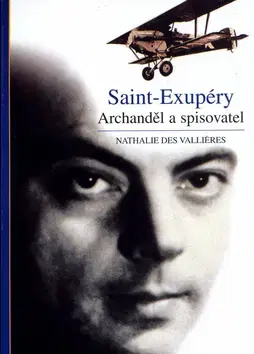 Biografie - ostatné Saint-Exupéry - Valliéres Nathalie,Zděnka Stavinohová