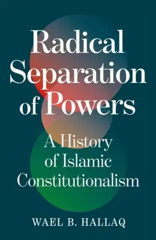 Náboženstvo Radical Separation of Powers - Wael Hallaq