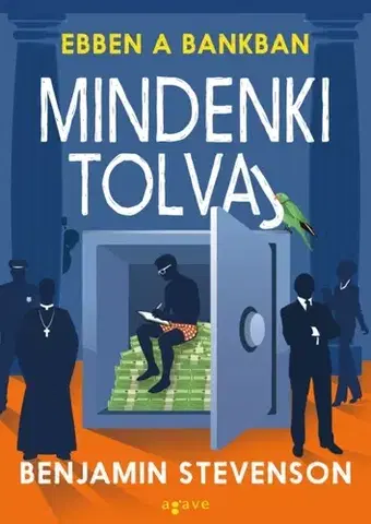 Detektívky, trilery, horory Ebben a bankban mindenki tolvaj - Benjamin Stevenson