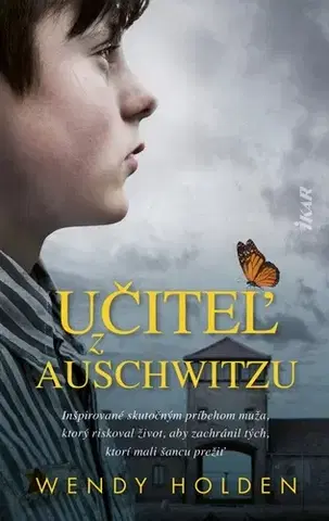 Skutočné príbehy Učiteľ z Auschwitzu - Wendy Holden,Martina Fedorová