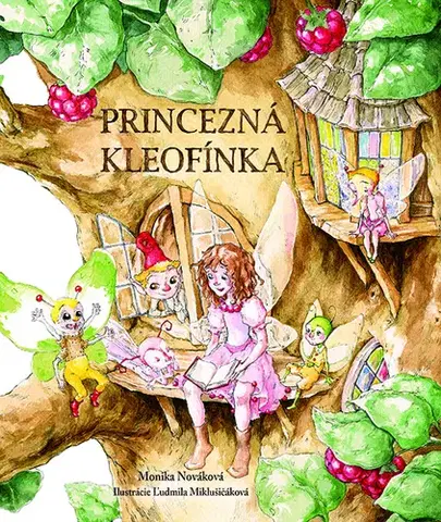 Rozprávky Princezná Kleofínka - Monika Nováková,Ľudmila Miklušičáková