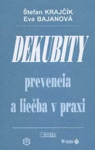 Medicína - ostatné Dekubity prevencia a liečba v praxi - Štefan Krajčík