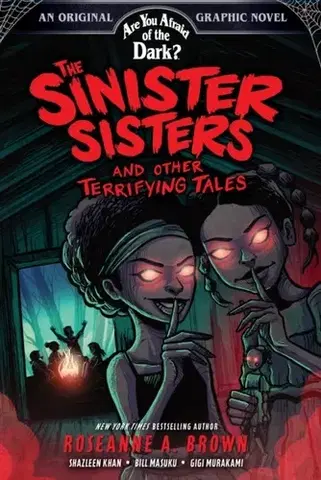 Beletria - ostatné The Sinister Sisters and Other Terrifying Tales (Are You Afraid of the Dark? Graphic Novel #2) - Roseanne A. Brown