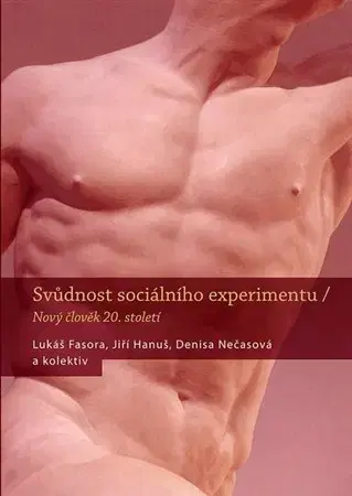 Sociológia, etnológia Svůdnost sociálního experimentu - Kolektív autorov,Hanuš Jiří,Lukáš Fasora,Denisa Nečasová