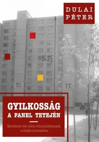 Svetové dejiny, dejiny štátov Gyilkosság a panel tetején - Péter Dulai
