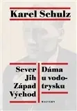 Česká beletria Sever Jih Východ Západ - Dáma u vodotrysku - Karel Schulz