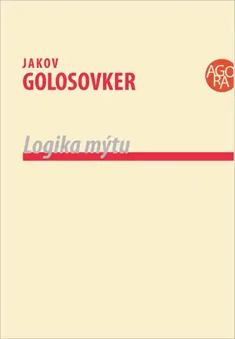Filozofia Logika mýtu - Jakov Golosovker
