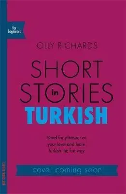 Cudzojazyčná literatúra Short Stories in Turkish for Beginners - Olly Richards