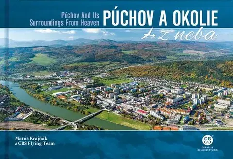 Obrazové publikácie Púchov a okolie z neba - Matúš Krajňák,CBS Flying team