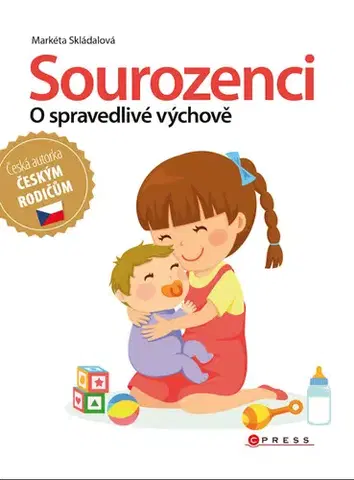 Rodičovstvo, rodina Sourozenci - o spravedlivé výchově - Markéta Skládalová
