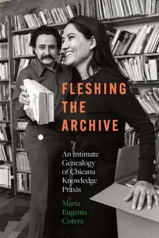 História Fleshing the Archive - Maria Eugenia Cotera