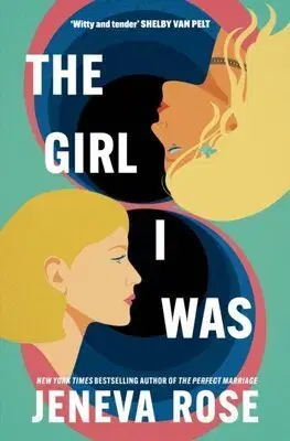 Svetová beletria The Girl I Was - Jeneva Rose