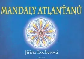 Aura, čakry, mandaly, kamene Mandaly Atlanťanů - Jiřina Lockerová