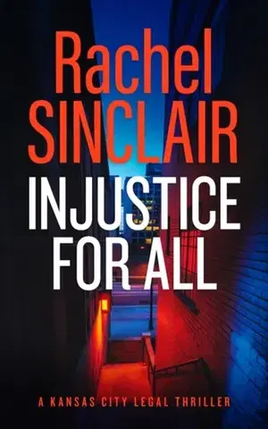Detektívky, trilery, horory Injustice For All - Rachel Sinclair