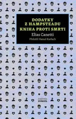 Eseje, úvahy, štúdie Dodatky z Hampsteadu, Kniha proti smrti - Elias Canetti