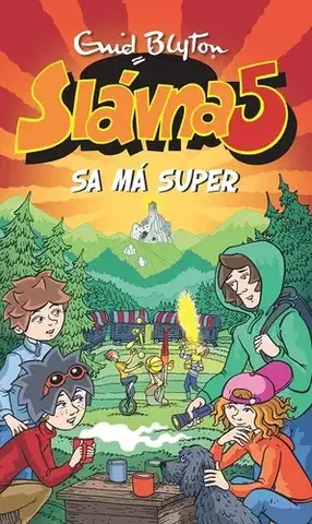 Dobrodružstvo, napätie, western Slávna päťka 11: Sa má super - Enid Blyton