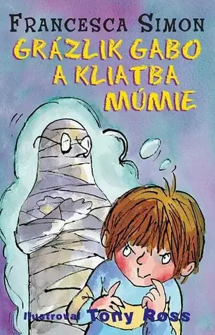Pre deti a mládež - ostatné Grázlik Gabo a kliatba múmie - Francesca Simon