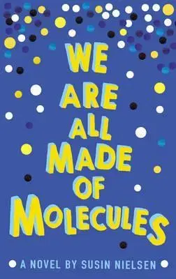 Cudzojazyčná literatúra We Are All Made of Molecules - Susin Nielsen