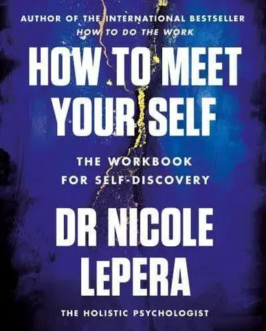 Rozvoj osobnosti How to Meet Your Self - Nicole LePera