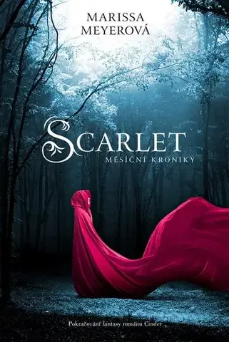 Fantasy, upíri Scarlet - Měsíční kroniky 2, 2. vydání - Marissa Meyer,Petra Babuláková,Jana Zejmanová