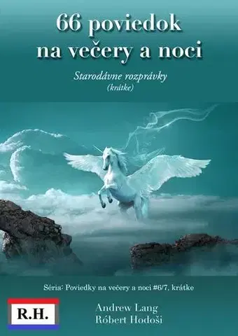 Rozprávky 66 poviedok na večery a noci - Robert Hodosi,Andrew Lang