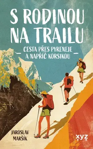 Geografia - ostatné S rodinou na trailu - Jaroslav Maršík
