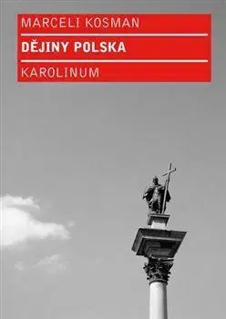 Svetové dejiny, dejiny štátov Dějiny Polska - Marceli Kosman