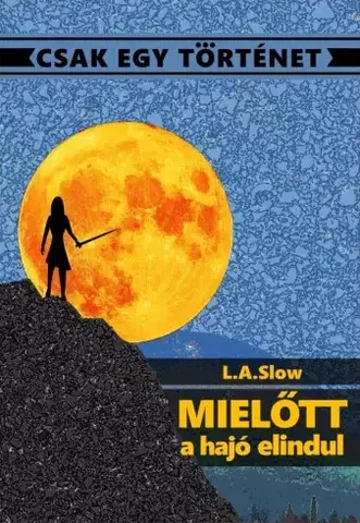 Sci-fi a fantasy Mielőtt a hajó elindul - L.A. Slow