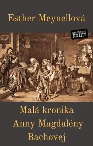 Romantická beletria Malá kronika Anny Magdalény Bachovej - Esther Meynell