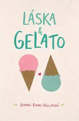Pre deti a mládež - ostatné Láska & gelato - Jenna Evans Welchová