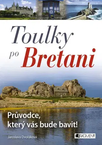 Cestopisy Toulky po Bretani - Jaroslava Dvořáková