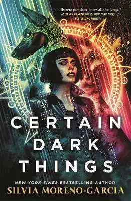Detektívky, trilery, horory Certain Dark Things - Silvia Moreno-Garcia
