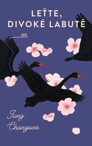 História - ostatné Leťte, divoké labutě - Jung Chang