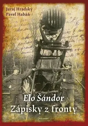 História Elo Šándor - Zápisky z fronty - Juraj Hradský,Pavel Habáň