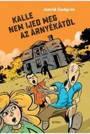 Dobrodružstvo, napätie, western Kalle nem ijed meg az árnyékától - Astrid Lindgren