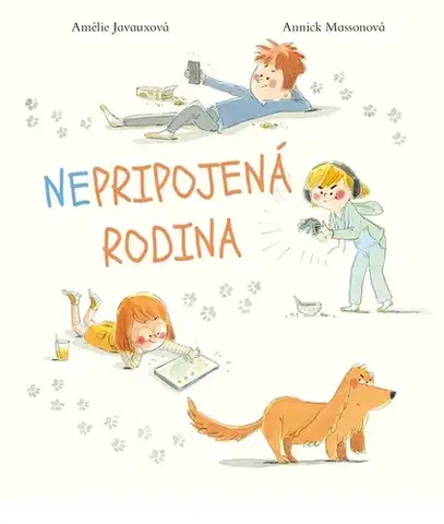 Rozprávky Nepripojená rodina - Amélie Javaux,Annick Masson