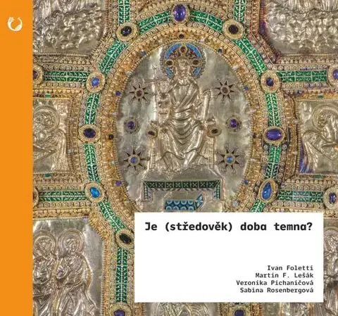 Dejiny, teória umenia Je (středověk) doba temna? - Ivan Foletti
