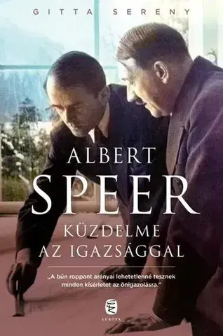 História Albert Speer küzdelme az igazsággal - Gitta Sereny