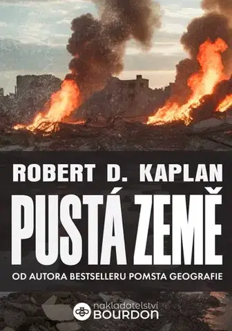 Politológia Pustá země - Robert D. Kaplan