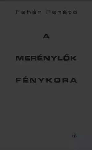 Filozofia A merénylők fénykora - Fehér Renátó