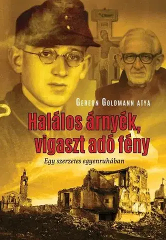 História Halálos árnyék, vigaszt adó fény - Goldmann P. Gereon
